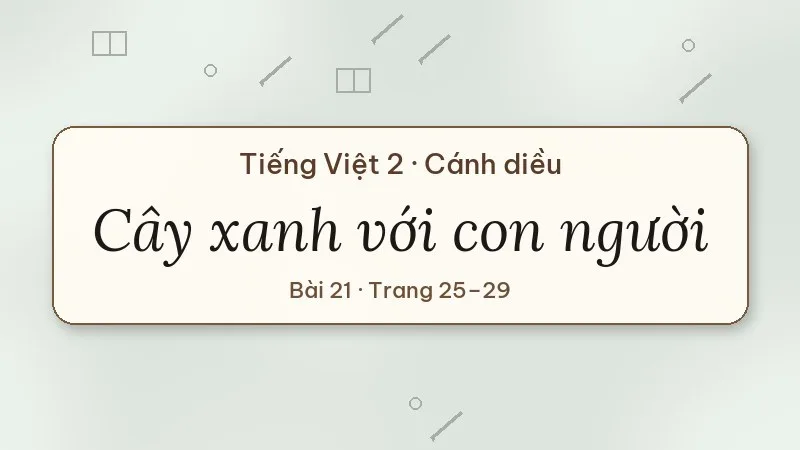 cây xanh với con người lớp 2 cánh diều