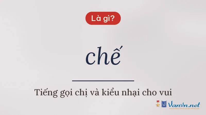 chế là gì
