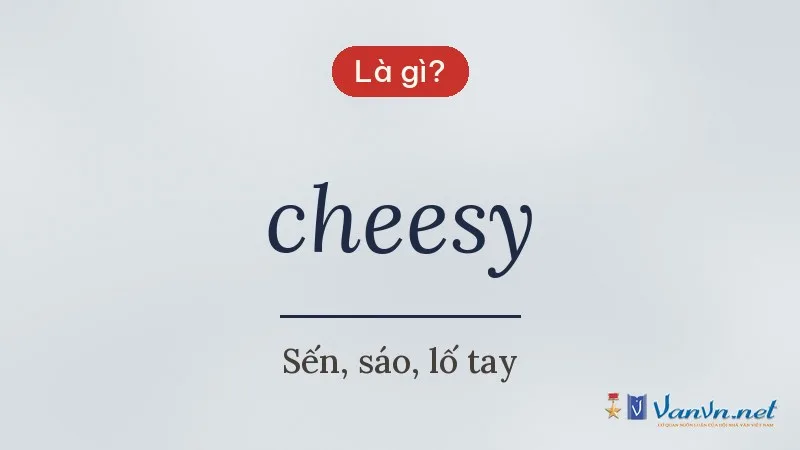 cheesy là gì