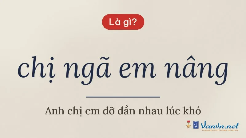 chị ngã em nâng là gì