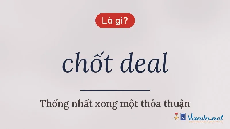 chốt deal là gì