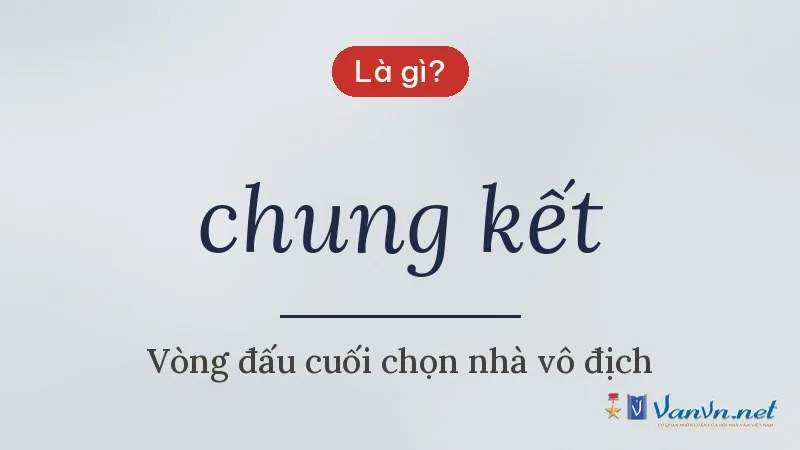 chung kết là gì