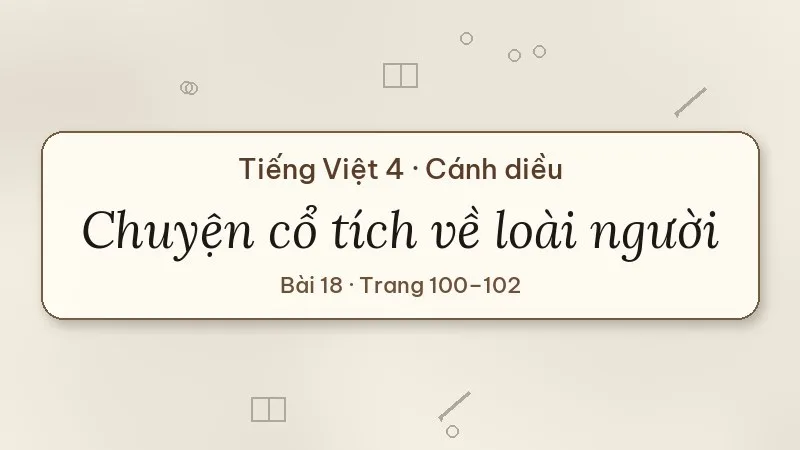 chuyện cổ tích về loài người lớp 4 cánh diều