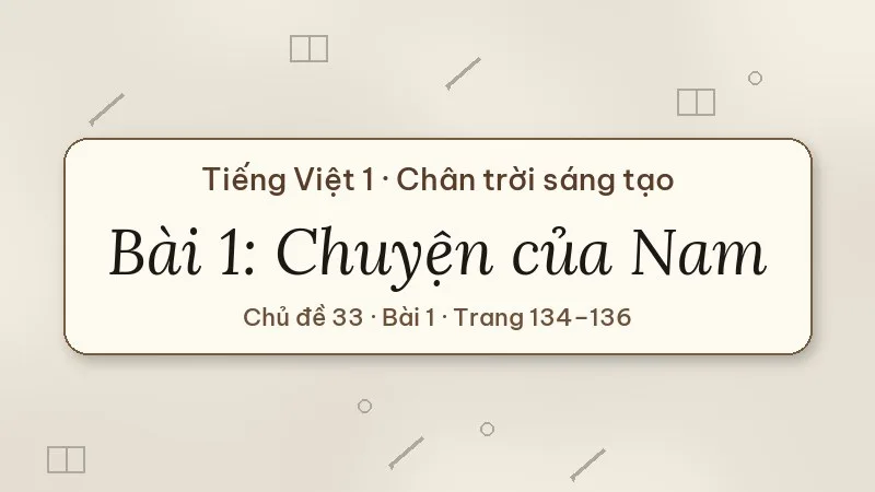 chuyện của nam lớp 1 chân trời sáng tạo