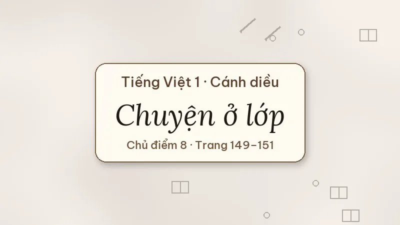 chuyện ở lớp tiếng việt lớp 1 cánh diều