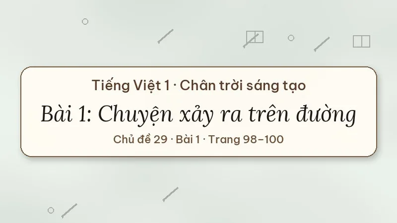 chuyện xảy ra trên đường lớp 1 chân trời sáng tạo