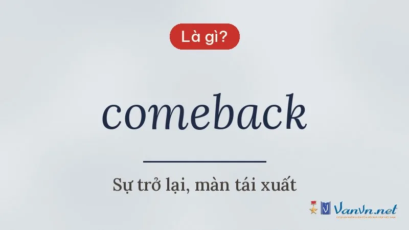 comeback là gì