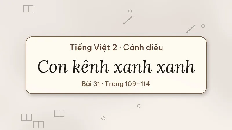 con kênh xanh xanh lớp 2 cánh diều