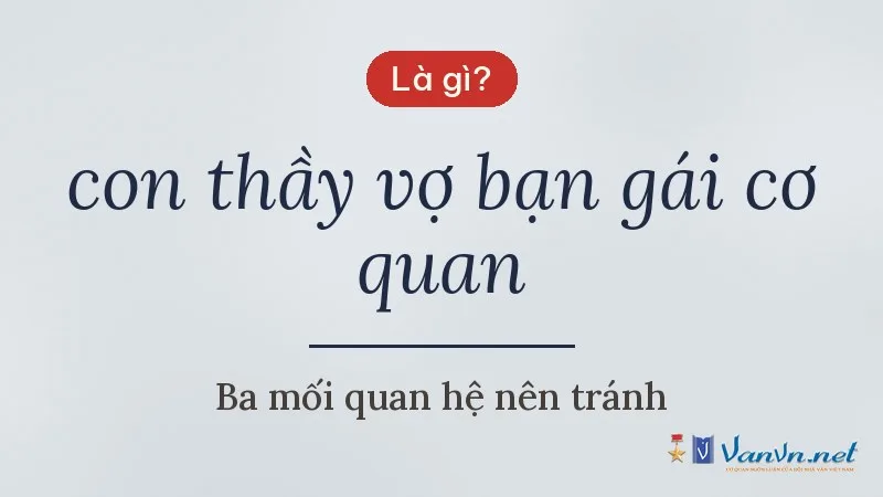 con thầy vợ bạn gái cơ quan là gì