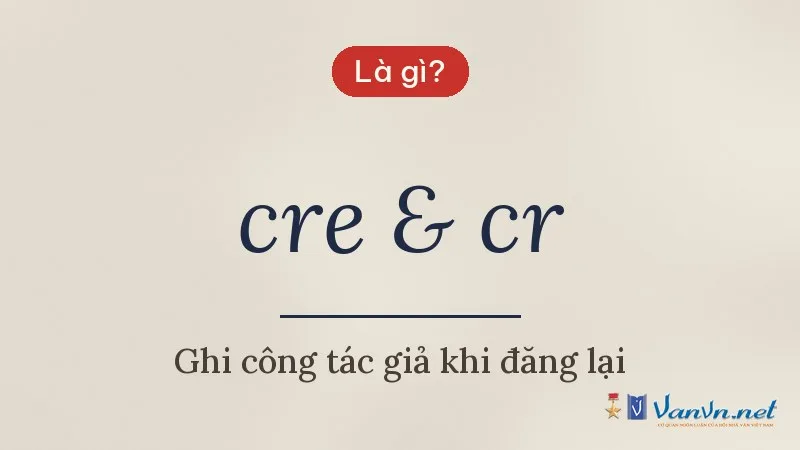 cre & cr là gì