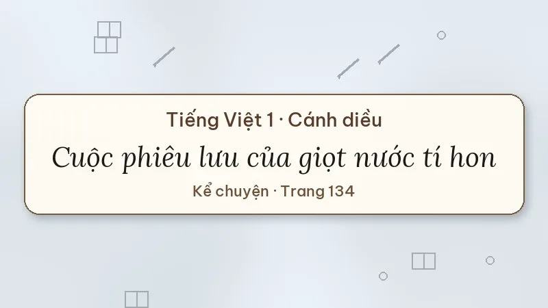 kể chuyện cuộc phiêu lưu của giọt nước tí hon lớp 1 cánh diều
