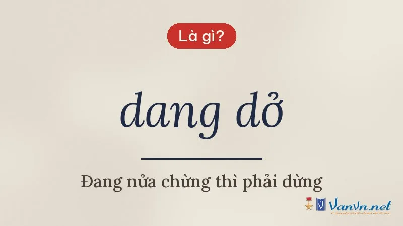 dang dở là gì