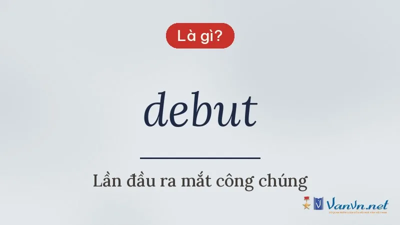 debut là gì