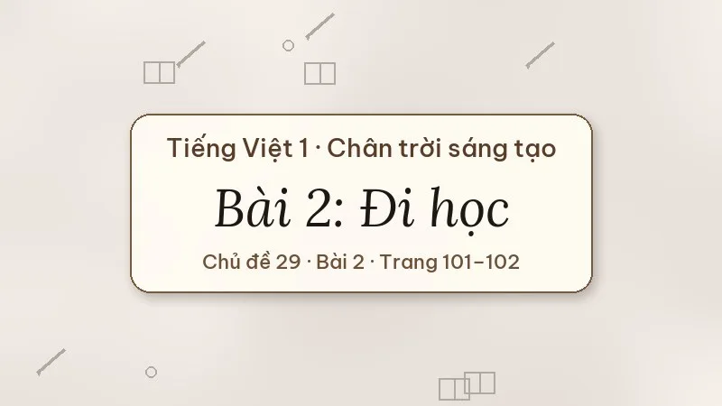 đi học lớp 1 chân trời sáng tạo