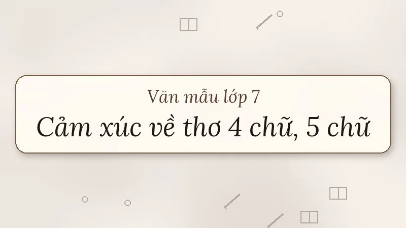 đoạn văn ghi lại cảm xúc về bài thơ bốn chữ năm chữ