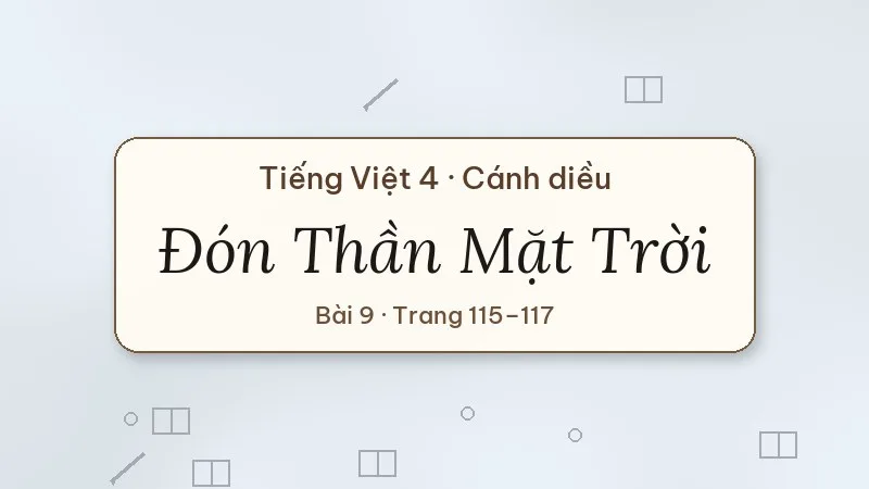 đón thần mặt trời lớp 4 cánh diều