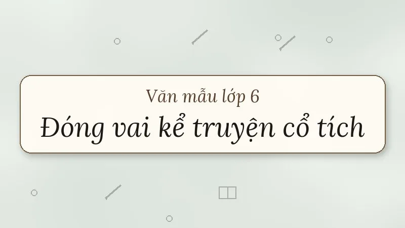 đóng vai nhân vật kể lại một truyện cổ tích