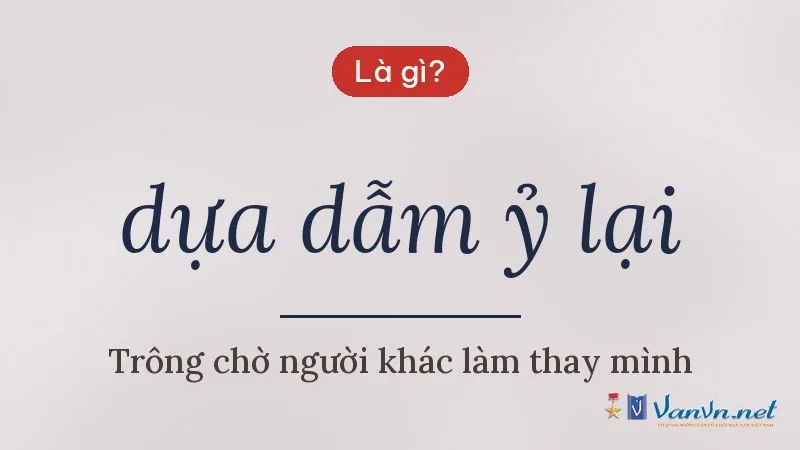 dựa dẫm ỷ lại là gì