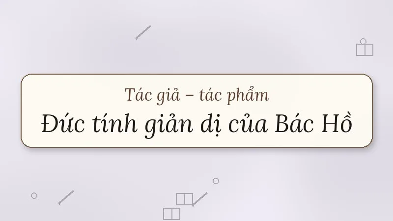 đức tính giản dị của bác hồ phạm văn đồng