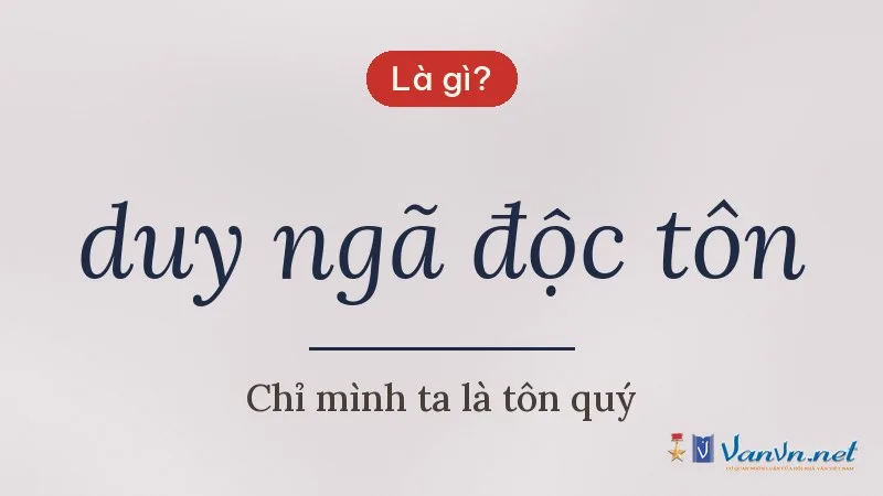 duy ngã độc tôn là gì