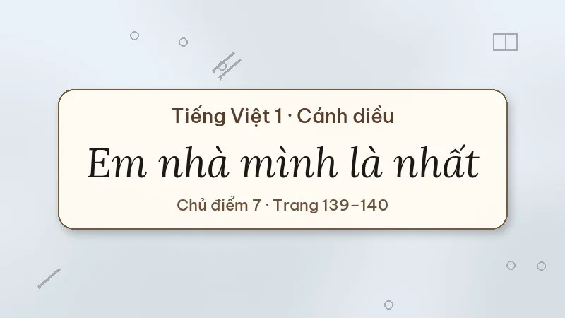 em nhà mình là nhất tiếng việt lớp 1 cánh diều