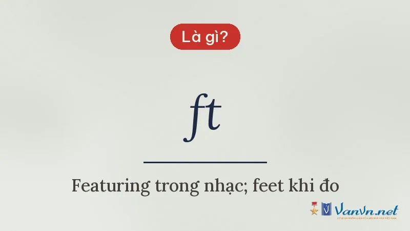 ft là gì