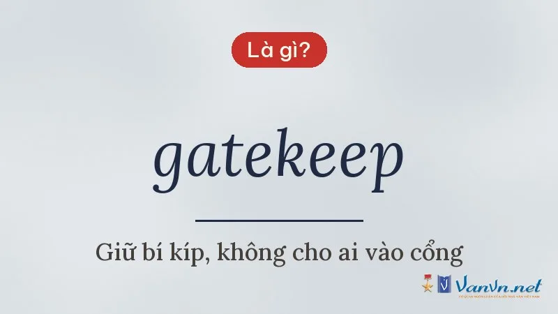 gatekeep là gì