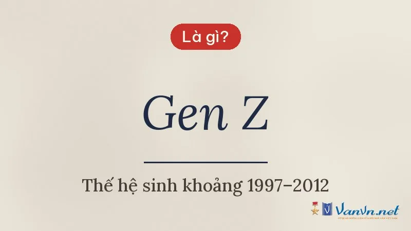 Gen Z là gì