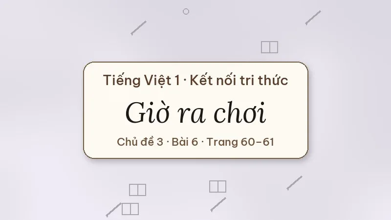 giờ ra chơi lớp 1 kết nối tri thức