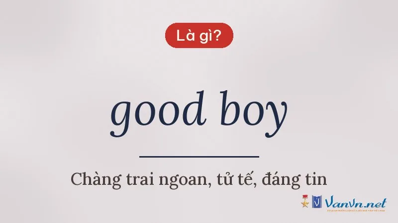 good boy là gì