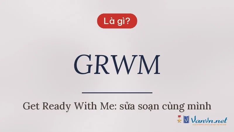 GRWM là gì