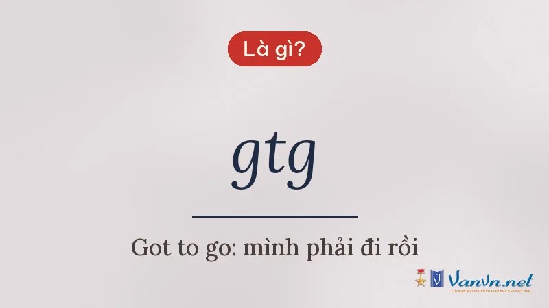 gtg là gì