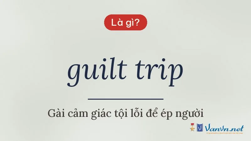 guilt trip là gì
