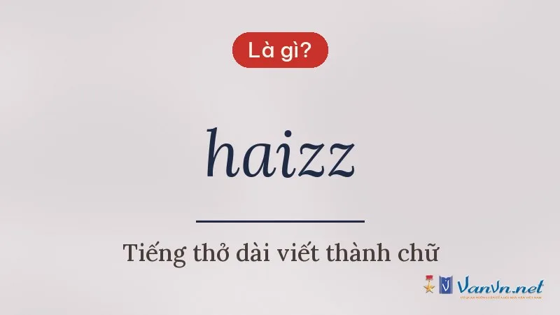 haizz là gì