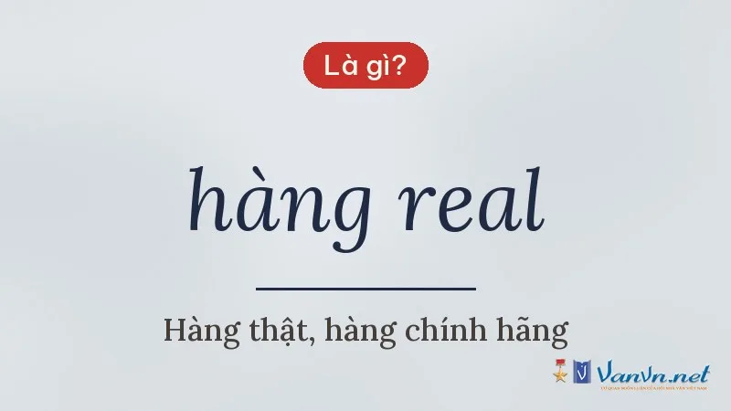 hàng real là gì