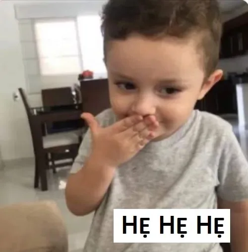 meme cười hẹ hẹ hẹ