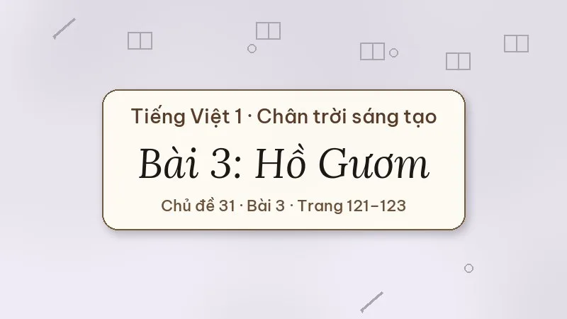 hồ gươm lớp 1 chân trời sáng tạo