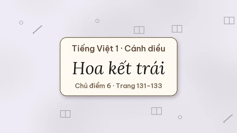 hoa kết trái tiếng việt lớp 1 cánh diều