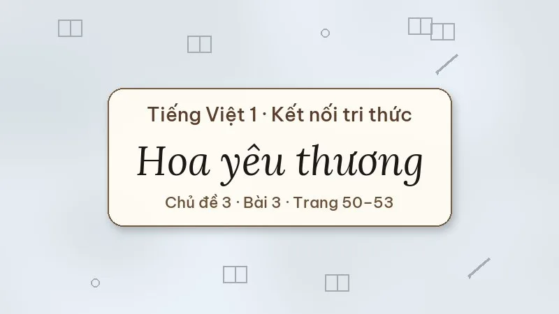 hoa yêu thương lớp 1 kết nối tri thức