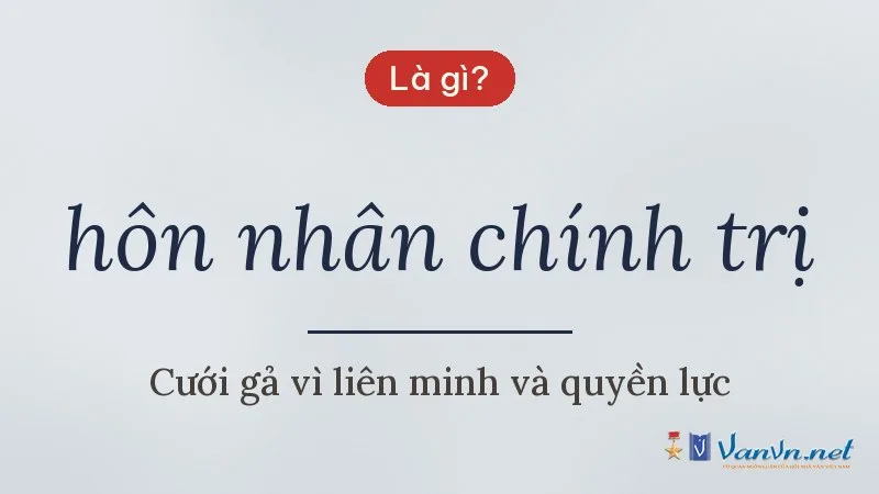 hôn nhân chính trị là gì