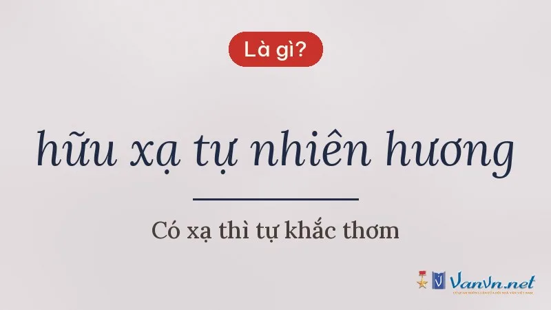 hữu xạ tự nhiên hương là gì