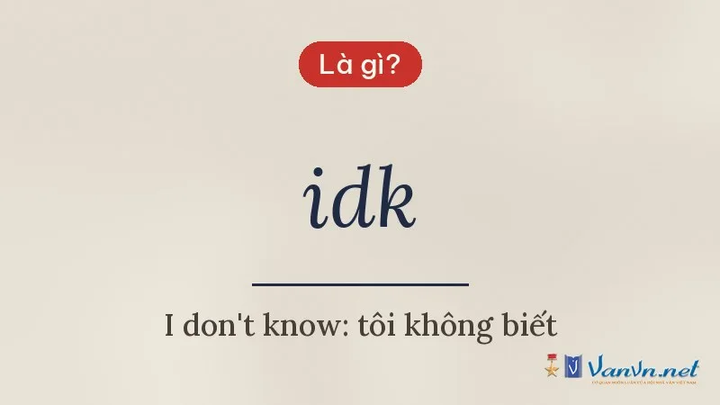 idk là gì
