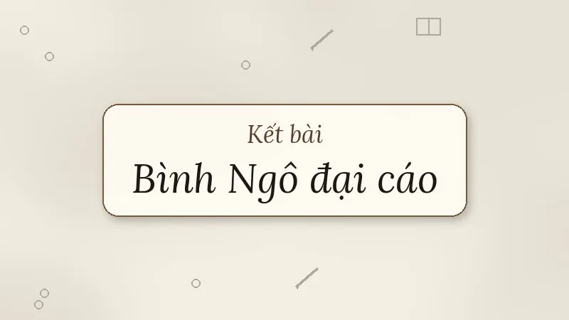 kết bài bình ngô đại cáo