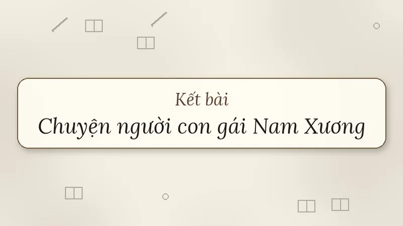kết bài chuyện người con gái nam xương