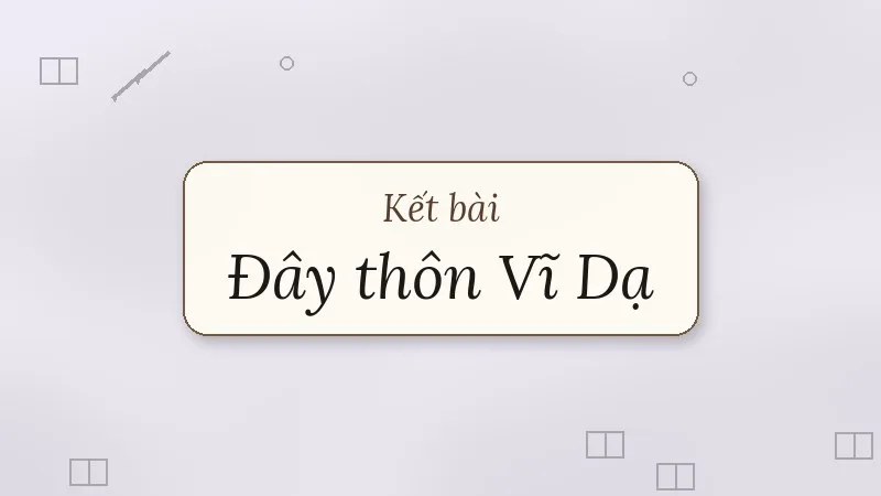 kết bài đây thôn vĩ dạ hàn mặc tử