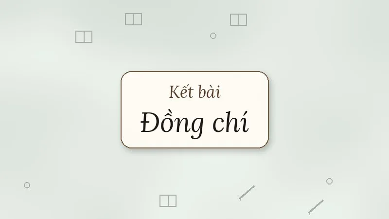 kết bài đồng chí