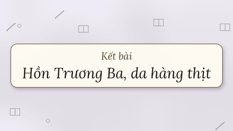 kết bài hồn trương ba da hàng thịt