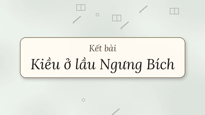 kết bài kiều ở lầu ngưng bích