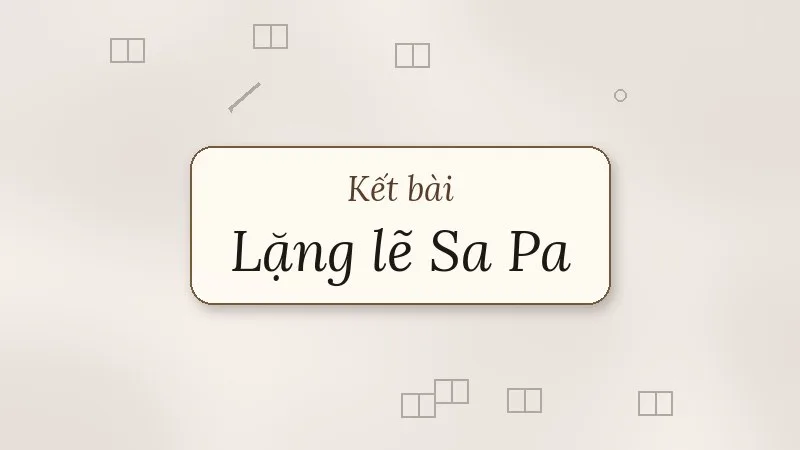 kết bài lặng lẽ sa pa