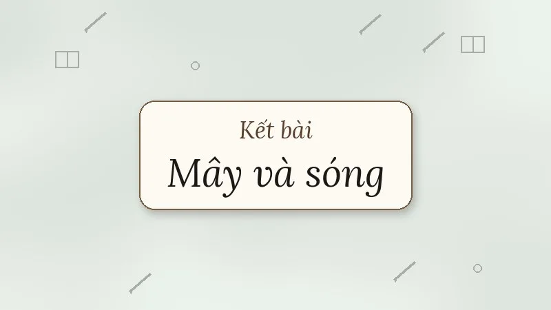 kết bài mây và sóng